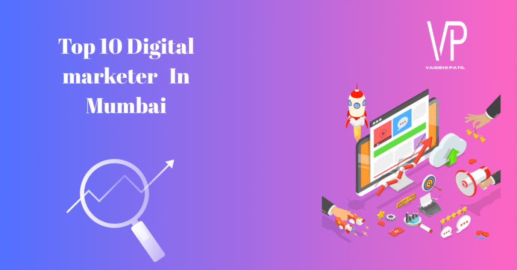 Top 10 Digital Marketers in Mumbai Making an Impact in 2025