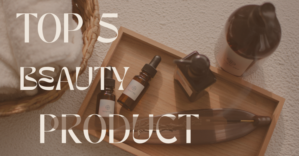 ✨Top 5  Beauty Products for Glowing Skin in 2025